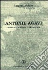 Antiche agavi. Spine incarnate nell'anima libro di Letizia Laura