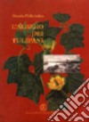 L'albero dei tulipani libro di Feliciotto Ennio