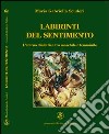 Labirinti del sentimento. L'eterna dialettica tra maschile e femminile libro