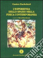 L'esperienza dello spazio nella fisica contemporanea libro