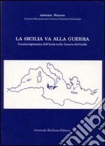 La Sicilia va alla guerra. Il coinvolgimento dell'isola nella guerra del Golfo libro