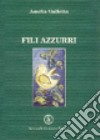 Fili azzurri libro di Galletta Amelia