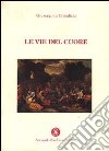 Le vie del cuore libro