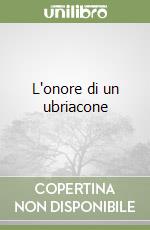 L'onore di un ubriacone libro