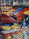 Amare Palermo amara libro di Leto Pino