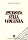 Riflessioni sulla violenza libro di Trimarchi Francesco