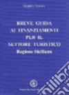 Breve guida ai finanziamenti per il settore turistico Regione Siciliana libro