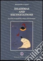 Dilemmas and excogitations. An essay on modality, clitics and discourse libro