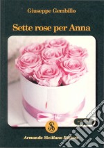 Sette rose per Anna libro