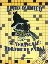 Quarantotto verticale: morto che parla libro