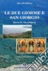 Le due Gioiose e San Giorgio. Storie di vita religiosa libro di Mollica Marcello