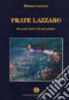 Frate Lazzaro. Piccola storia di mio padre libro