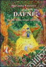 Dafni. Favole, fiabe, cunti siciliani libro