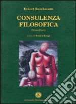 Consulenza filosofica. Vol. 1 libro