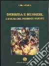 Derrida e Husserl. L'enigma del presente vivente libro