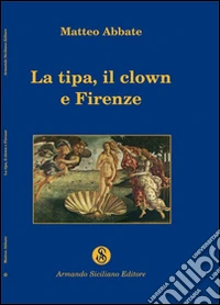 La tipa, il clown e Firenze