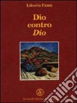 Dio contro Dio libro