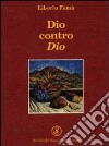 Dio contro Dio libro di Famà Liborio