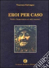 Eroi per caso libro