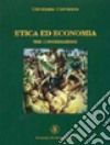 Etica ed economia. Tre conversazioni libro di Cotroneo Girolamo