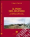 Il peso del silenzio. Famiglia, lavoro, stato e onore nella civiltà contadina della Sicilia post-unitaria libro