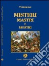 Misteri, mastri e mostri libro