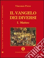 Il vangelo dei diversi. Vol. 1: Matteo libro