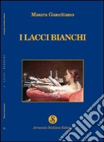 I lacci bianchi libro