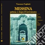 Messina prima e dopo il terremoto. Ricerca di elementi decorativi e architettonici su 135 cartoline d'epoca. Ediz. illustrata libro