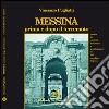 Messina prima e dopo il terremoto. Ricerca di elementi decorativi e architettonici su 135 cartoline d'epoca. Ediz. illustrata libro