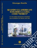 Quando gli americani scelsero la Libia come «nemico» libro