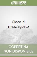 Gioco di mezz'agosto libro