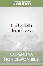 L'arte della democrazia libro