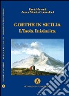 Goethe in Sicilia. L'isola iniziatica libro