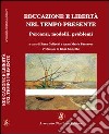 Educazione e libertà nel tempo presente. Percorsi, modelli, problemi libro