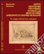 Detti, sentenze, proverbi, storielle, modi di dire, aneddoti e usanze sicilane libro