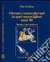 Giovani e meno giovani in quei meravigliosi anni '50. Messina come pretesto libro di Grilloni Nico