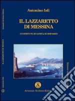 Il lazzaretto di Messina. Un istituto di sanità scomparso