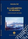 Il lazzaretto di Messina. Un istituto di sanità scomparso libro