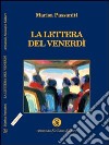 La lettera del venerdì libro di Passaniti Marisa