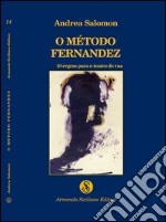 O método Fernandez. 10 regras para o teatro de rua libro