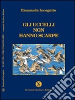 Gli uccelli non hanno scarpe libro