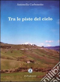 Tra le piste del cielo libro