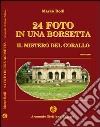 Ventiquattro foto in una borsetta. Il mistero del corallo libro