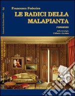 Le radici della malapianta libro