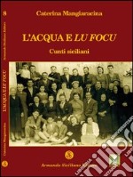 Acqua e lu focu. Cunti siciliani (L')