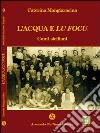 Acqua e lu focu. Cunti siciliani (L') libro di Mangiaracina Caterina