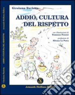 Addio cultura del rispetto libro