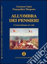 All'ombra dei pensieri. Ci intendiamo al volo libro