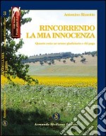 Rincorrendo la mia innocenza libro